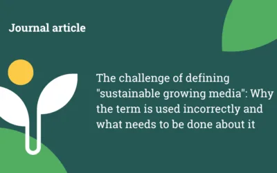 The challenge of defining “sustainable growing media”: Why the term is used incorrectly and what needs to be done about it